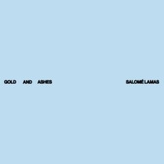 Salomé Lamas: Gold and Ashes