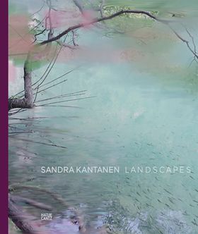 Sandra Kantanen: Landscapes