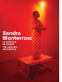 Sandra Monterroso: The Healing Aesthetics
