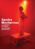 Sandra Monterroso: The Healing Aesthetics