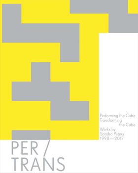 Sandra Peters: Performing the Cube, Transforming the Cube