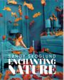 Sandy Skoglund: Enchanting Nature