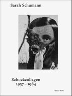 Sarah Schumann: Shock Collages