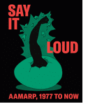 Say It Loud: AAMARP 1977 to Now