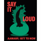 Say It Loud: AAMARP 1977 to Now