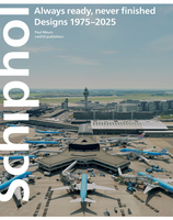 Schiphol: Always Ready, Never Finished