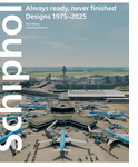 Schiphol: Always Ready, Never Finished