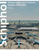 Schiphol: Always Ready, Never Finished