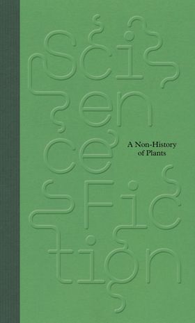 Science/Fiction: A Non-History of Plants