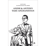 Scott King: Anish and Antony Take Afghanistan