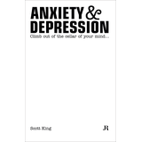 Scott King: Anxiety & Depression