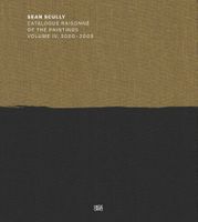Sean Scully: Catalogue Raisonné Volume IV