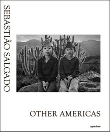 Sebastio Salgado: Other Americas