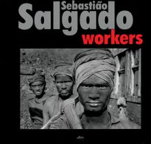 Sebastio Salgado: Workers