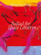 Sebastian Hosu: Ballad for Space Lovers