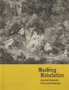 Seeking Revelation: German Romantic Prints and Drawings