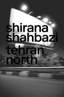 Shirana Shahbazi: Tehran North