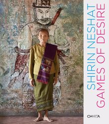 Shirin Neshat: Games of Desire