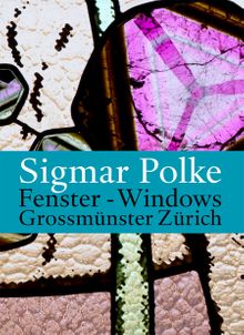 Sigmar Polke: Windows for the Zrich Grossmnster