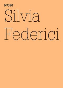 Silvia Federici: Witch-Hunting, Past and Present, and the Fear of the Power of Women