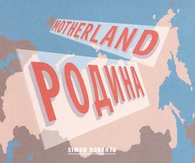 Simon Roberts: Motherland