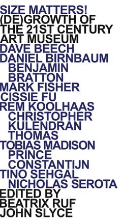 Size Matters! (De)Growth of the 21st Century Art Museum