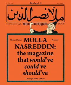 Slavs and Tatars Presents Molla Nasreddin