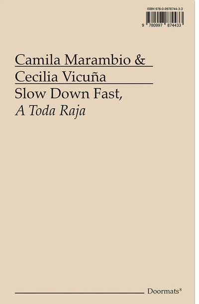 Slow Down Fast, A Toda Raja  A conversation with Camila Marambio and Cecilia Vicua at Printed Matter