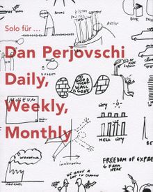 Solo for Dan Perjovschi: Daily Weekly Monthly
