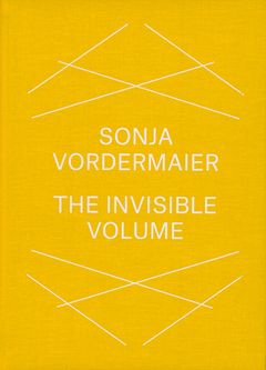 Sonja Vordermaier: The Invisible Volume