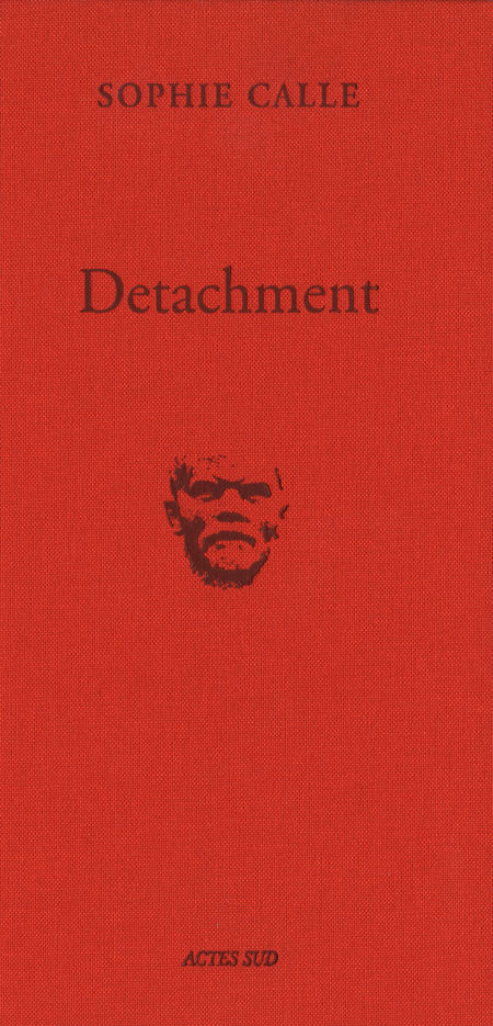 Detachment by SOPHIE CALLE ソフィ・カル Sophie Calle Detachment ARTBOOK | D.A.P. 2013 Catalog Books