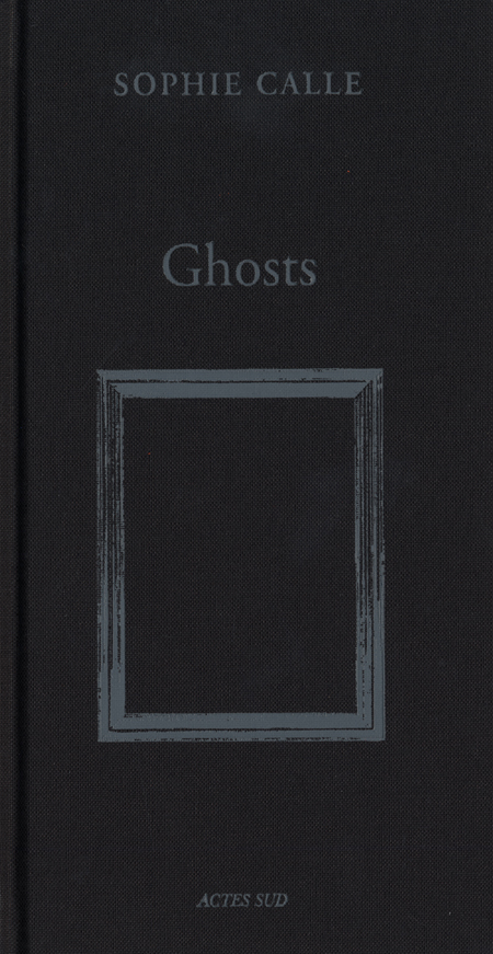 Sophie Calle Ghosts ARTBOOK | D.A.P. 2013 Catalog Books Exhibition