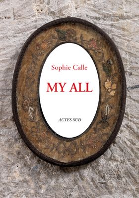 Sophie Calle: My All
