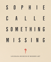 Sophie Calle: Something Missing?