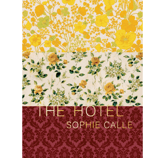 Sophie Calle The Hotel ARTBOOK | D.A.P. 2021 Catalog Books