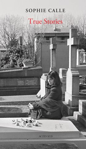 Sophie Calle: True Stories