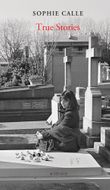 Sophie Calle: True Stories