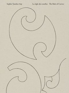 Sophie Taeuber-Arp: The Rule of Curves