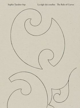 Sophie Taeuber-Arp: The Rule of Curves
