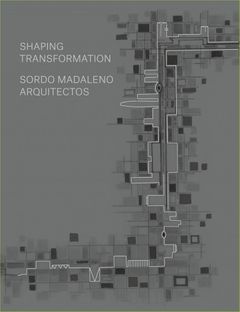 Sordo Madaleno Architects: Shaping Transformation