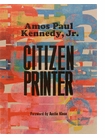 Source Booksellers presents Amos Paul Kennedy, Jr. launching 'Citizen Printer'
