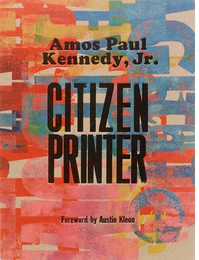 Source Booksellers presents Amos Paul Kennedy, Jr. launching 'Citizen Printer'