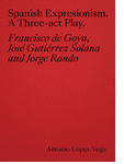 Spanish Expressionism: A Three-Act Play
