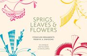 Sprigs, Leaves & Flowers: Stenciled Ornaments from W.A. Dwiggins