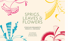 Sprigs, Leaves & Flowers: Stenciled Ornaments from W.A. Dwiggins