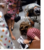 Starburst: Color Photography in America 1970-1980