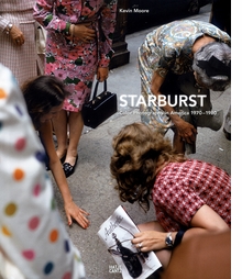 Starburst: Color Photography in America 1970-1980
