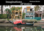 Stefanie B�rkle: Imaginations of Venice