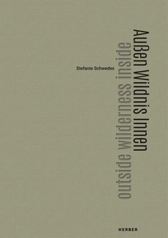 Stefanie Schwedes: Outside Wilderness Inside