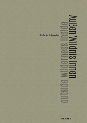Stefanie Schwedes: Outside Wilderness Inside